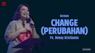 CHANGE (PERUBAHAN) - PS. HENNY KRISTIANUS