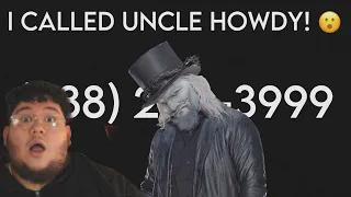 I CALLED UNCLE HOWDY’S PHONE NUMBER!