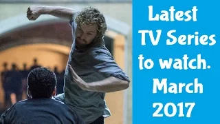 Latest TV series you must be watching (March 2017)