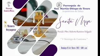 Celebración Eucarística. 26 de Marzo de 2023. 6:00 a.m. “V Domingo de Cuaresma”.