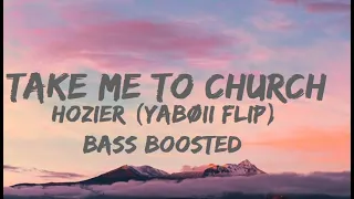 Hozier - Take me to Church  | YABØII Flip | Bass Boosted | Instagram Trending | TIK TOK