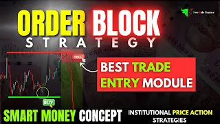 Order Block Trading Strategy : Best Trade ENTRY Module 💯 | Smart Money Concepts