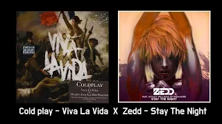 Cold play - Viva La Vida X Zedd - Stay The Night (Mashup)