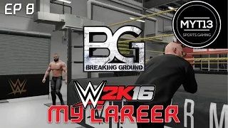 WWE 2K16 - MyCareer - Ep 8 - Breaking Ground