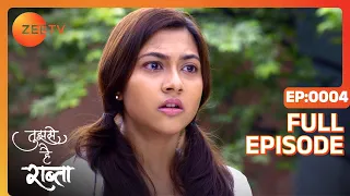 Tujhse Hai Raabta - Full Ep - 4 - Kalyani, Malhar, Anupriya, Atharv, Sarthak - Zee TV