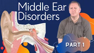 Ear Disorders Pt1: Middle Ear Infection Symptoms & Otitis Media Causes | Ruptured Eardrum Treatment