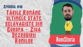 Țările Române, ultimele state sclavagiste din Europa – Ziua Dezrobirii Romilor