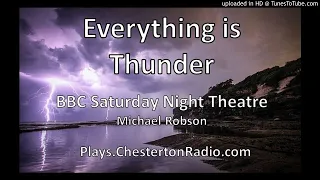 Everything is Thunder - Michael Robson - BBC Saturday Night Theatre