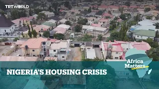 Africa Matters: Nigeria sliding further into housing crisis