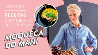 RECEITA: MOQUECA DE PEIXE DO MANÍ com Helena Rizzo | #WestwingBR