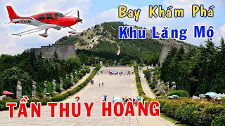 Bay khám phá Địa Lý khu lăng mộ TẦN THỦY HOÀNG [Việt Nam GO]