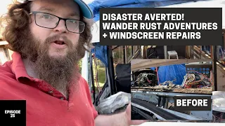 Disaster Averted? Wander-rust Adventures Windscreen Repairs | Mercedes Vario Van Build Series Ep.25