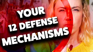 Do You Know Your 12 DEFENSE MECHANISMS?