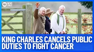 King Charles III To Step Away From Royal Duties To Fight Cancer Diagnosis | 10 News First