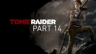 Tomb Raider 2013 (Part 14 of 17) Hard Walkthrough (No Commentary)