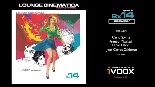 Lounge Cinematica Episode 2x14 Preview | Carlo Savina, Franco Micalizzi, Fabio Fabor | NOW AVAILABLE