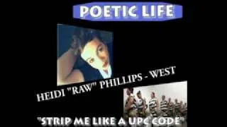 Heidi "Raw" Phillips-West  "Strip Me Like A UPC Code" on POETIC LIFE