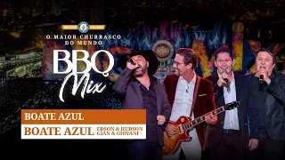 Boate Azul (Edson e Hudson e Gian e Giovani) - Boate Azul - BBQ Mix 2022 Goiânia