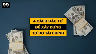 4 cách đầu tư để xây dựng tự do tài chính