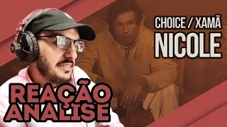 Choice E Xamã - Nicole [Reação/ Análise] | Falatuzetrê