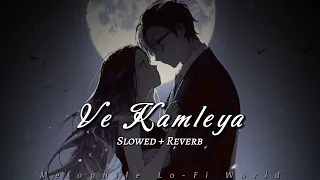 Ve Kamleya (Slowed+Reverb) | Arijit S, Shreya G, Pritam | Melophile Lo-Fi World