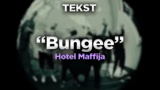 Hotel Maffija - Bungee [TEKST]