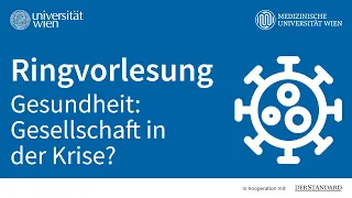 Ringvorlesung: "Gesundheit. Gesellschaft in der Krise." 1. Einheit