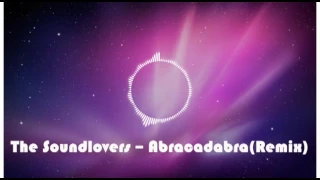 The Soundlovers – Abracadabra(Remix)