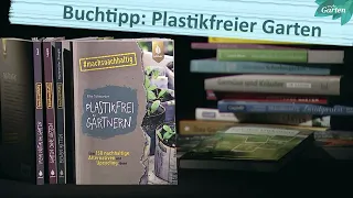"Plastikfrei gärtnern. Über 150 nachhaltige Alternativen und Upcycling-Ideen" von Elke Schwarzer