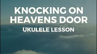 Bob Dylan - Knocking on Heavens Door | Easy Ukulele Tutorial