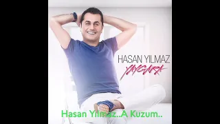 Hasan Yılmaz..A Kuzum..