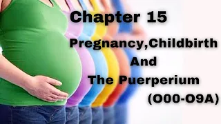 ICD-10-CM Medical Coding Guidelines Chapter 15 Pregnancy,Childbirth and the Puerperium O SeriesCodes