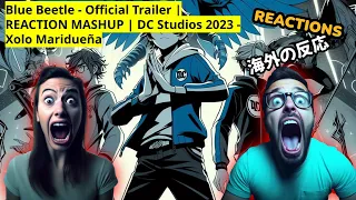 Blue Beetle Trailer Reaction Mashup ft. Xolo Maridueña | DC Studios 2023