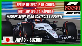 F1 23 MELHOR SETUP DE SECO E CHUVA GP JAPÃO SUZUKA - VOLTA RÁPIDA HOT LAP + GUIA PILOTAGEM F1 2023