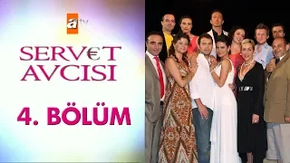 Servet Avcısı 4. Bölüm