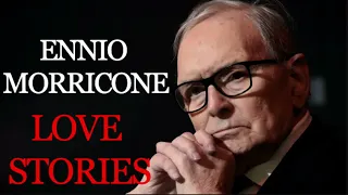 Ennio Morricone - Love Melodies - Movies Collection - Relaxing Love Music By Ennio Morricone