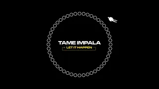 Tame Impala - Let it Happen Looped (but it sounds better than last time)