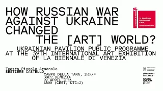 How Russian war against Ukraine changed the [art] world?