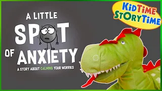 A Little Spot of Anxiety | Kid Books Read Aloud