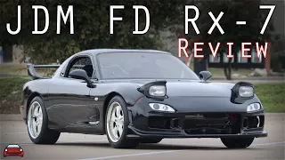 JDM FD Mazda Rx-7 Review - The RIGHT Way To Experience A ROTARY!