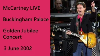 Paul McCartney - "Party at the Palace" - LIVE 3 June 2002 - Golden Jubilee Concert