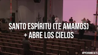 Santo Espíritu (Te amamos) + Abre los cielos (espontáneo) | Upperroom Español