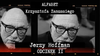 ALFABET  KRZYSZTOFA ZANUSSIEGO |  JERZY HOFFMAN | ODC.  11