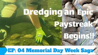 Dredging an Epic Paystreak Begins!! EP4: Memorial Day Week Saga- Marine's Quest for 1 ounce of Gold!