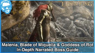 Malenia, Blade of Miquella, Goddess of Rot - In-Depth Narrated Boss Guide - Elden Ring [4k HDR]