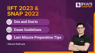 Last Minute Preparation Tips for SNAP 2022 & IIFT 2023 | Dos' & Don'ts | Exam Day Guidelines #iift