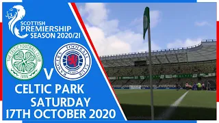 Celtic Vs Rangers - Saturday 17th October 2020 #ScottishPremiership Season 2020/21