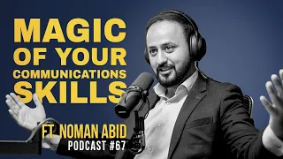 How To Be An Amazing Communicator Ft. Noman Abid | EP 67