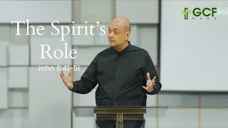 Live : The Spirit's Role | John 6:52-65 | 10AM