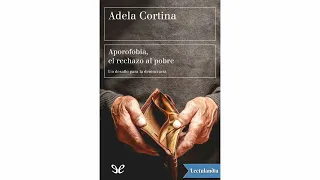 6 BIOMEJORA MORAL Aporofobia-Adela Cortina AUDIOLIBRO